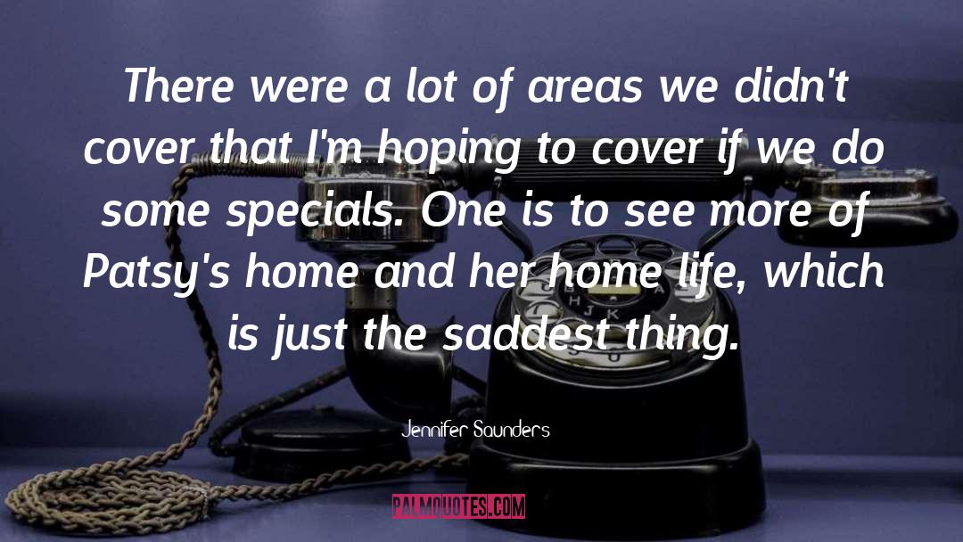 Saddest Thing quotes by Jennifer Saunders