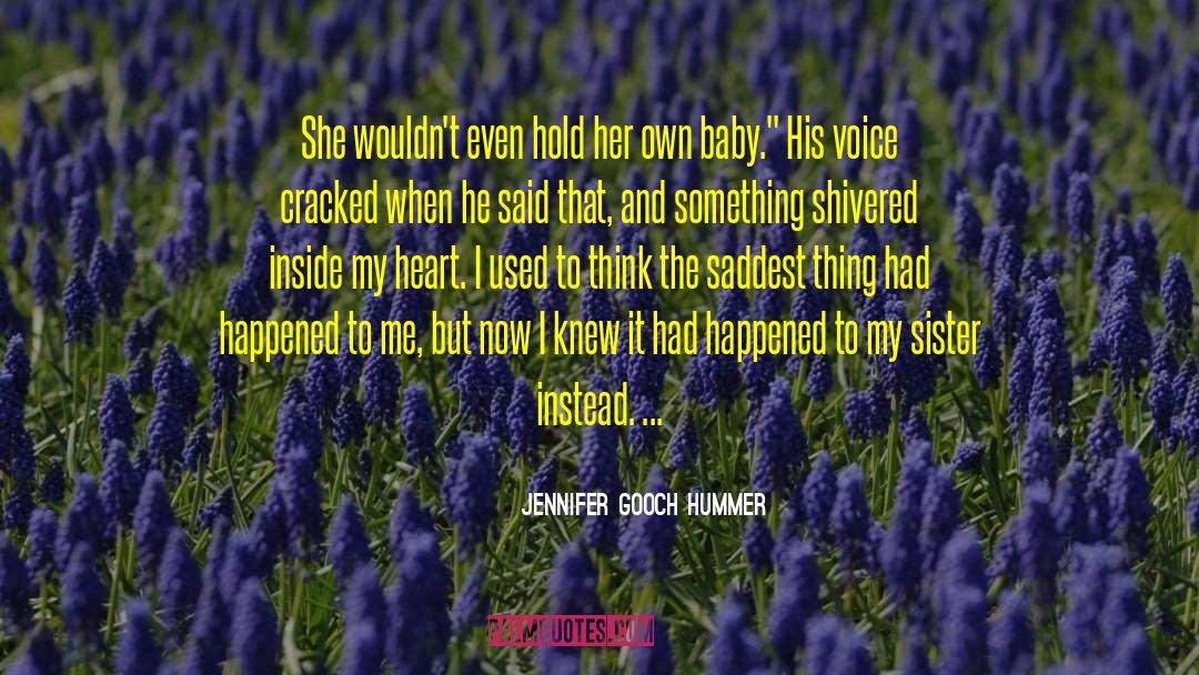 Saddest Thing quotes by Jennifer Gooch Hummer