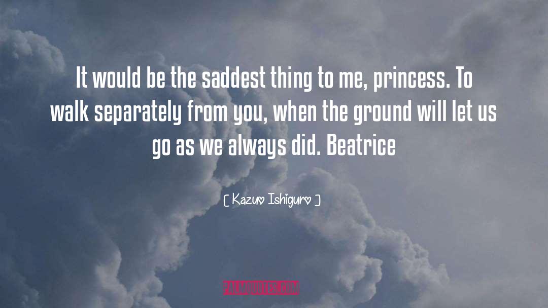 Saddest Thing quotes by Kazuo Ishiguro