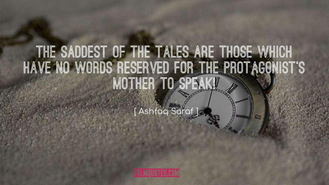 Saddest Words quotes by Ashfaq Saraf