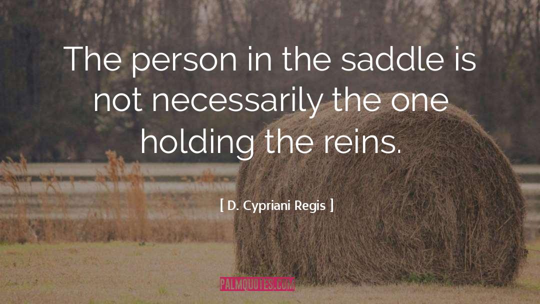 Saddle quotes by D. Cypriani Regis