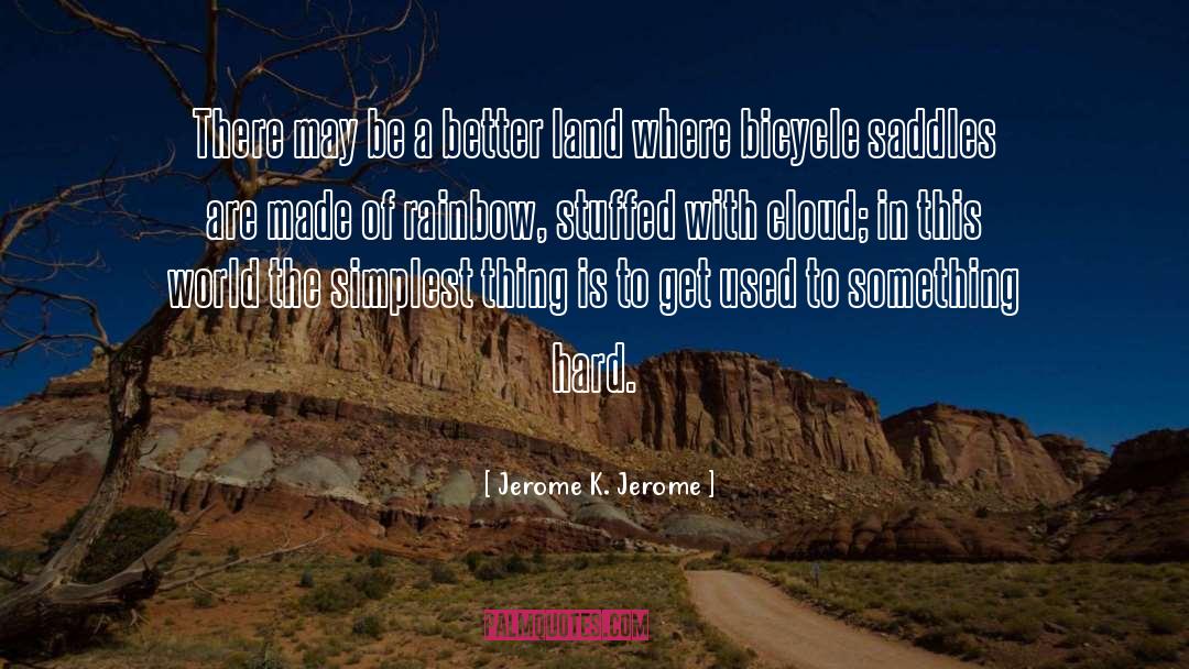 Saddles quotes by Jerome K. Jerome