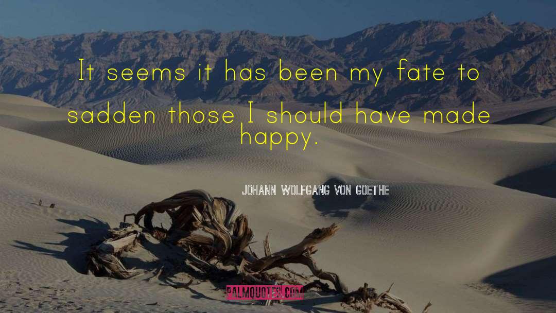 Saddness quotes by Johann Wolfgang Von Goethe