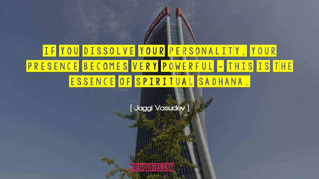 Sadhana quotes by Jaggi Vasudev