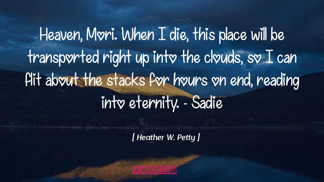 Sadie quotes by Heather W. Petty