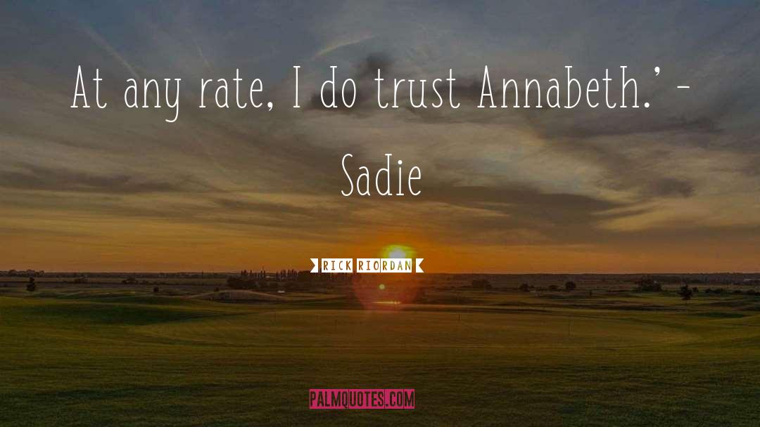 Sadie quotes by Rick Riordan