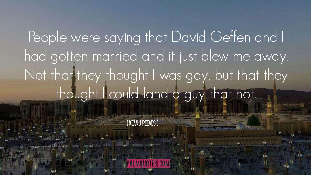 Sadly Gay Land quotes by Keanu Reeves