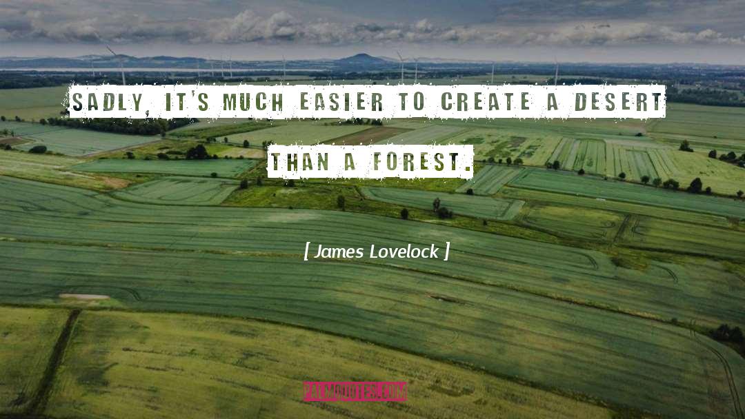 Sadly quotes by James Lovelock