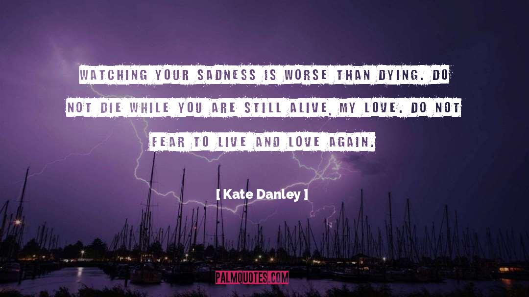 Sadness And Anger quotes by Kate Danley