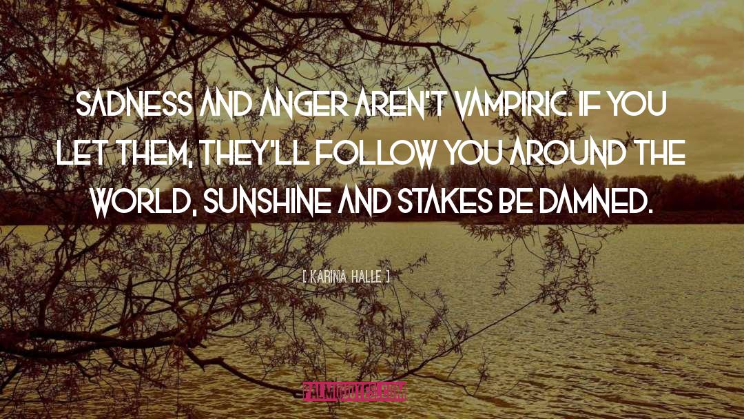 Sadness And Anger quotes by Karina Halle