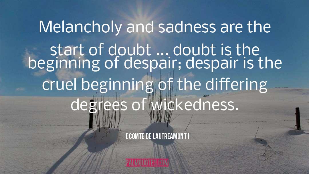Sadness And Anger quotes by Comte De Lautreamont