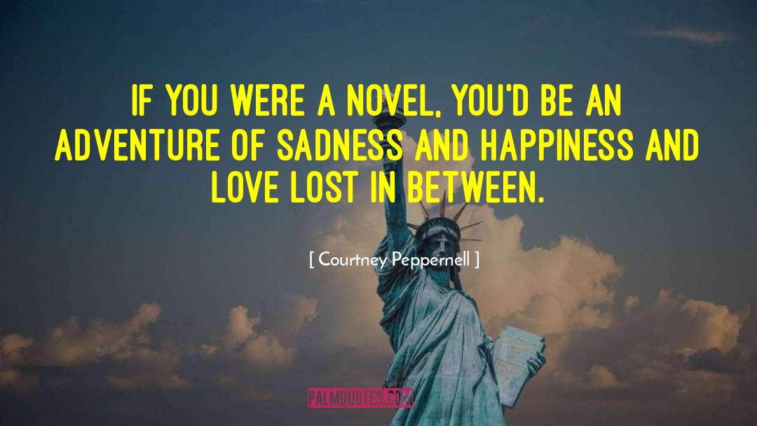 Sadness And Happiness quotes by Courtney Peppernell