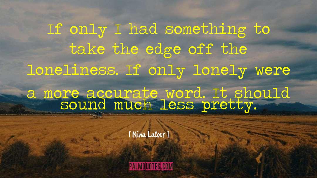 Sadness Loneliness quotes by Nina LaCour