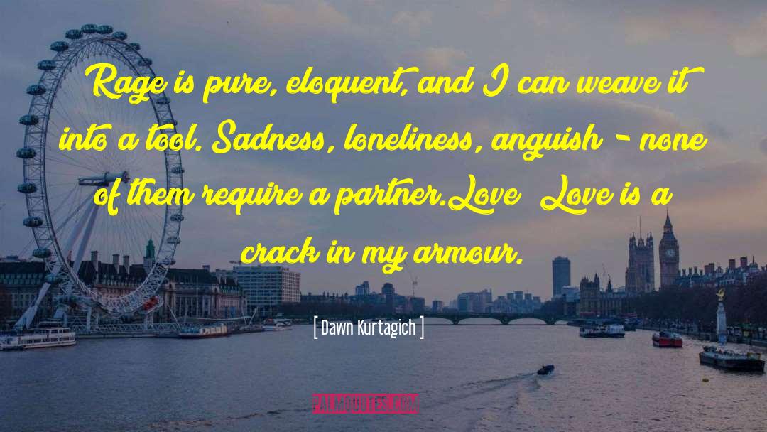 Sadness Loneliness quotes by Dawn Kurtagich