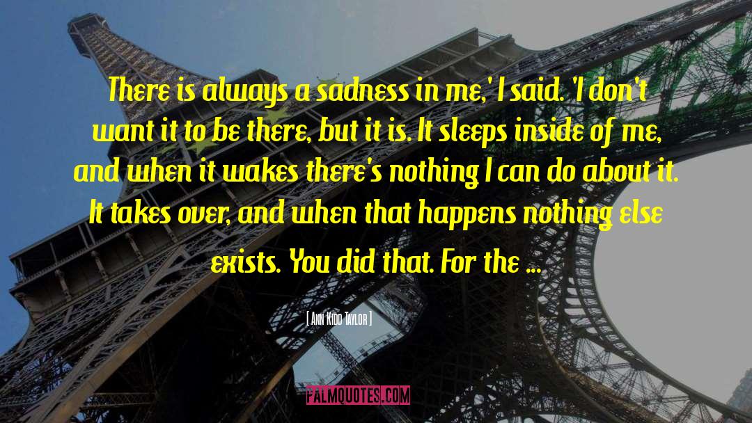 Sadness Loneliness quotes by Ann Kidd Taylor