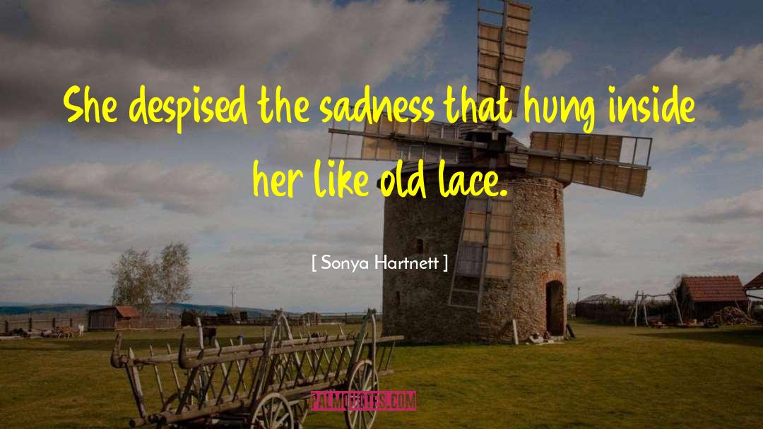 Sadness Lonelynes quotes by Sonya Hartnett