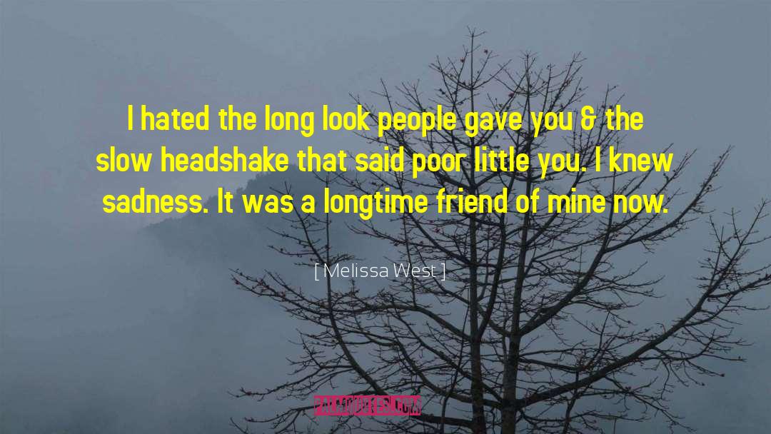 Sadness Lonelyness quotes by Melissa West