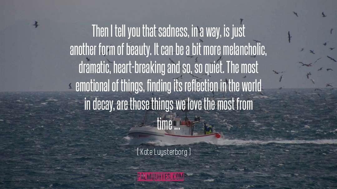 Sadness Lonelynessess Lonelyness quotes by Kate Luysterborg