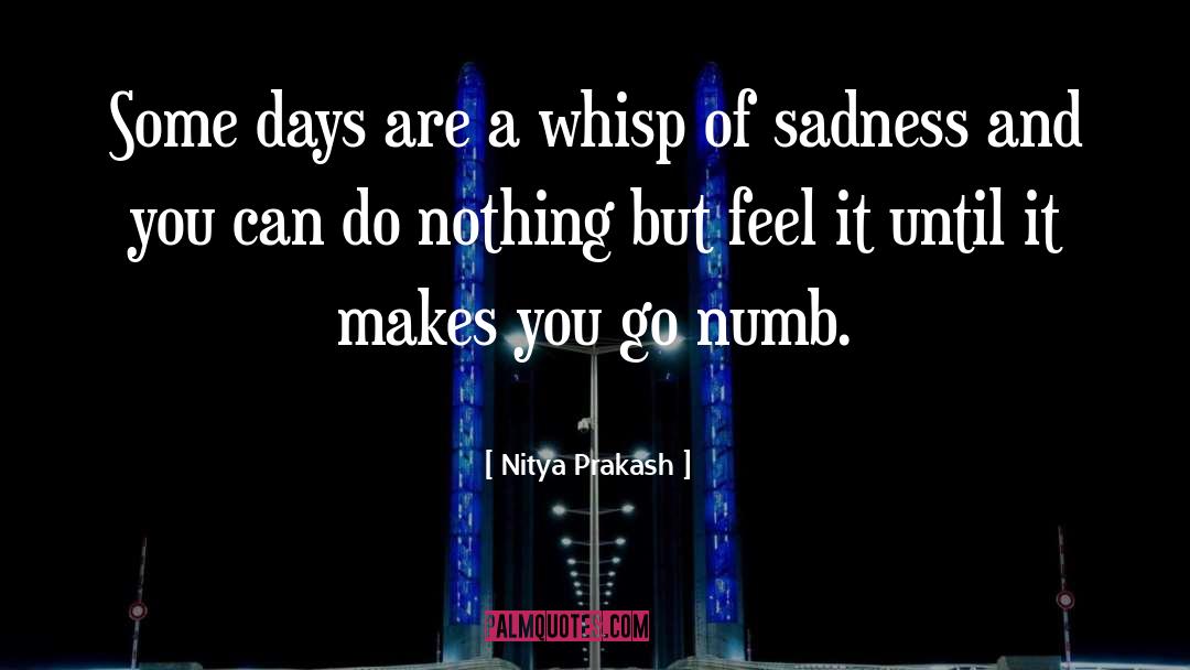 Sadness quotes by Nitya Prakash