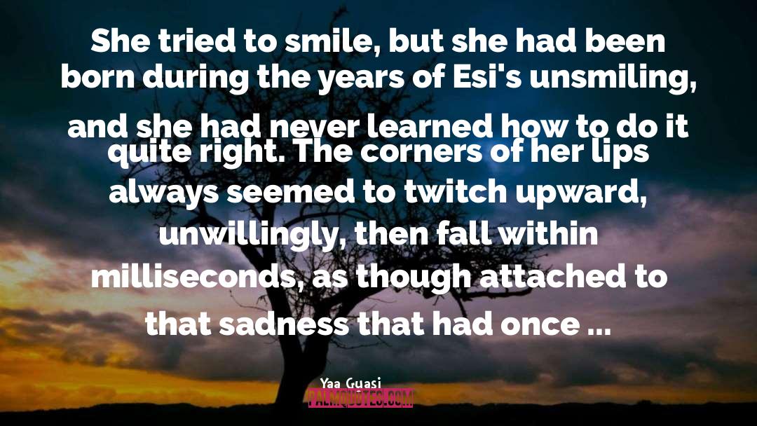 Sadness quotes by Yaa Gyasi