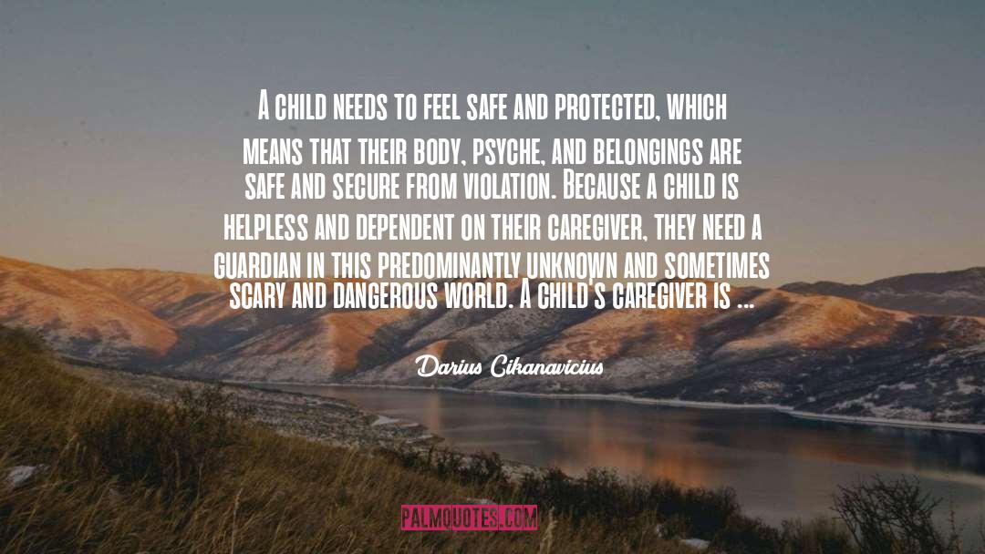 Safe And Secure quotes by Darius Cikanavicius