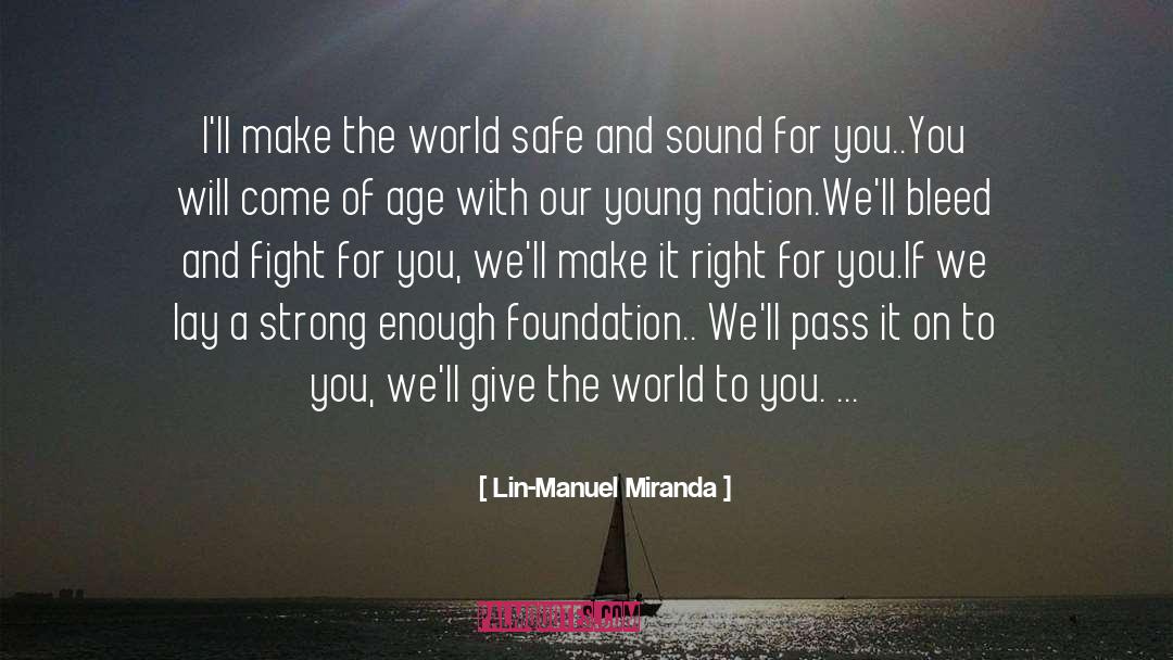 Safe And Sound quotes by Lin-Manuel Miranda