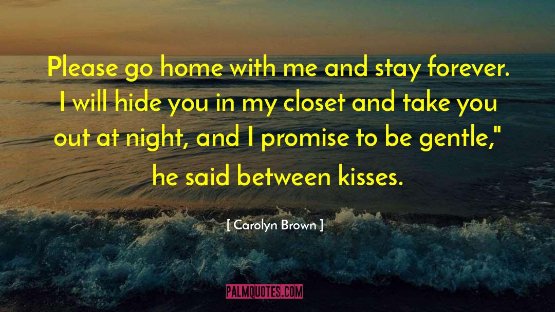 Safe At Home quotes by Carolyn Brown