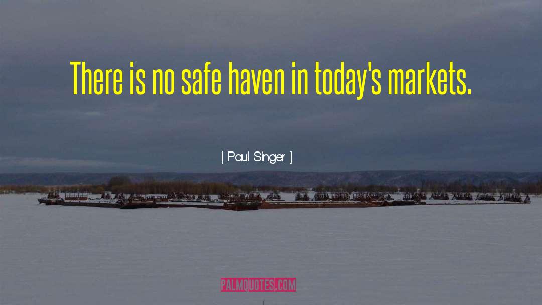 Safe Haven quotes by Paul Singer