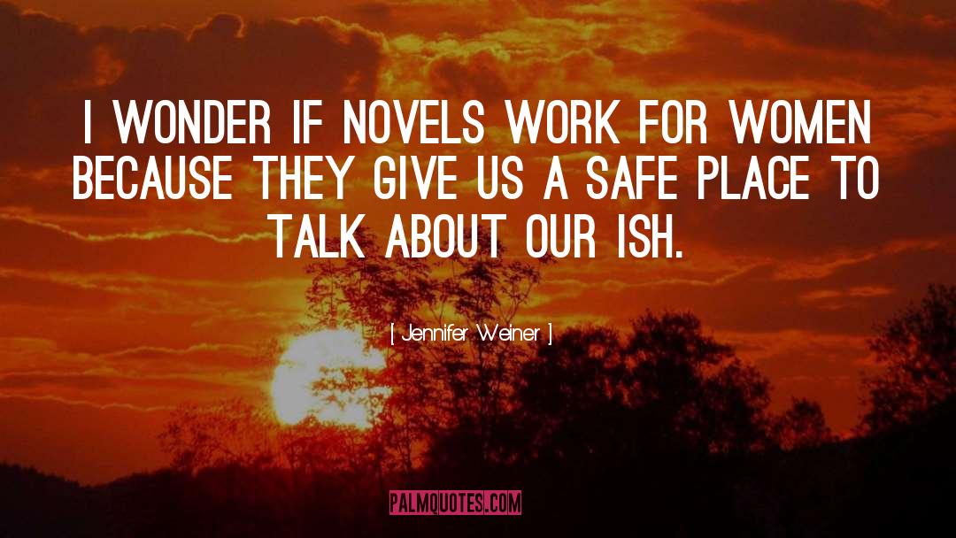 Safe Places quotes by Jennifer Weiner