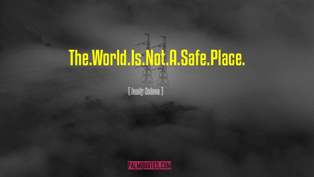 Safe Places quotes by Jandy Nelson