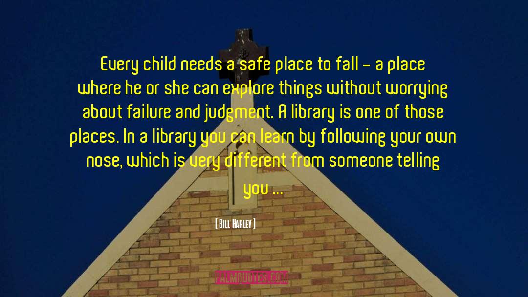 Safe Places quotes by Bill Harley