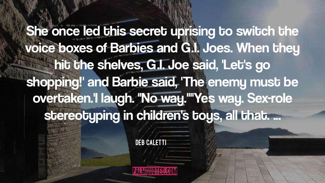 Safe Sex Barbie quotes by Deb Caletti