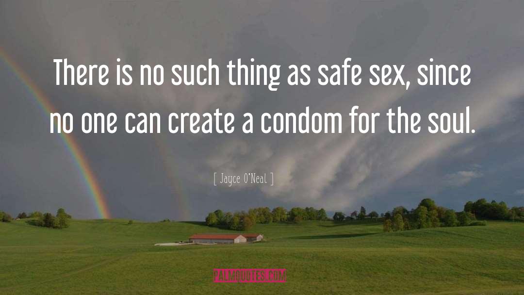 Safe Sex quotes by Jayce O'Neal