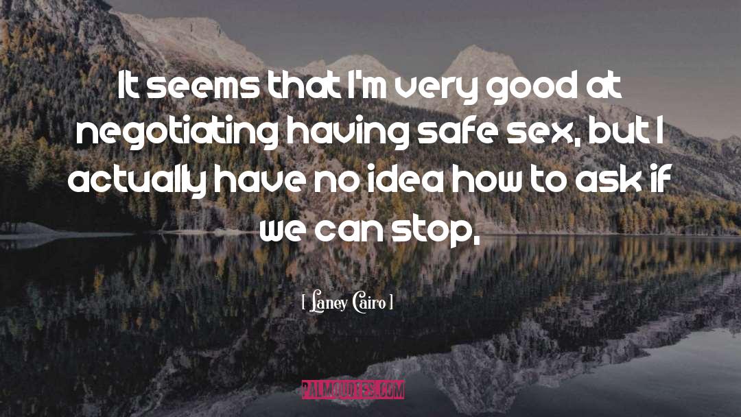 Safe Sex quotes by Laney Cairo