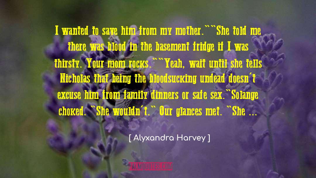 Safe Sex quotes by Alyxandra Harvey