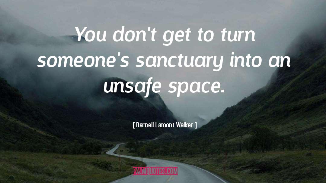 Safe Space quotes by Darnell Lamont Walker