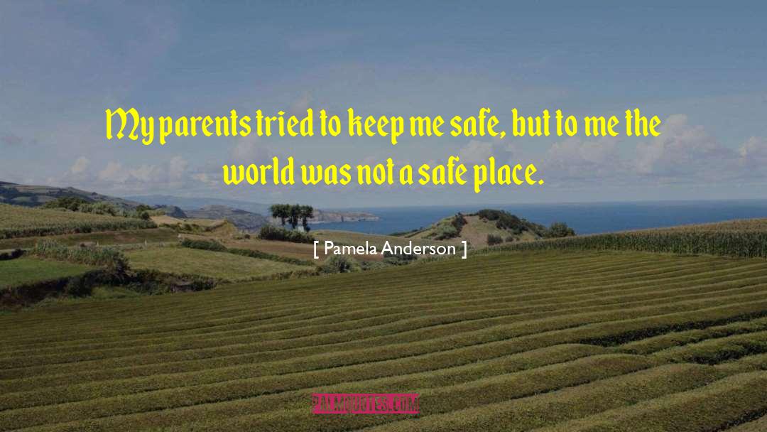 Safe World quotes by Pamela Anderson