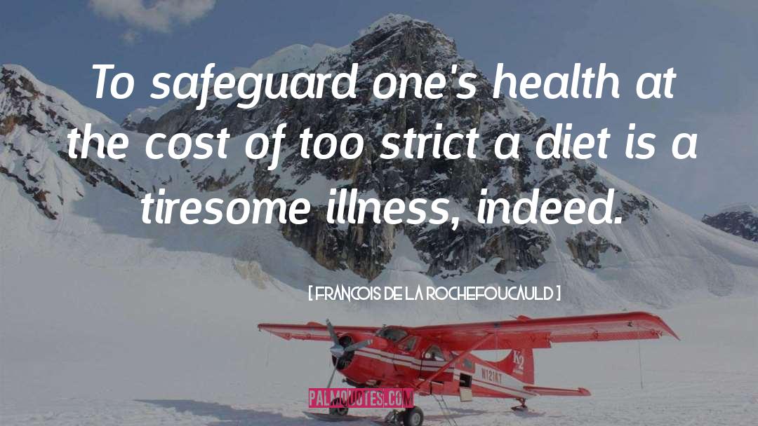 Safeguard quotes by Francois De La Rochefoucauld