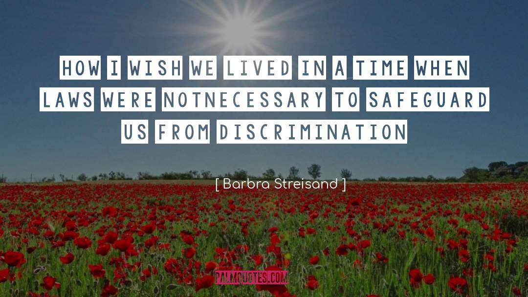 Safeguard quotes by Barbra Streisand