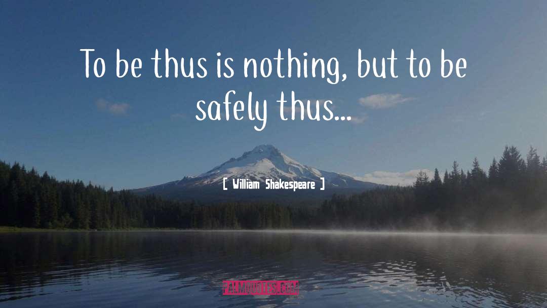 Safely quotes by William Shakespeare