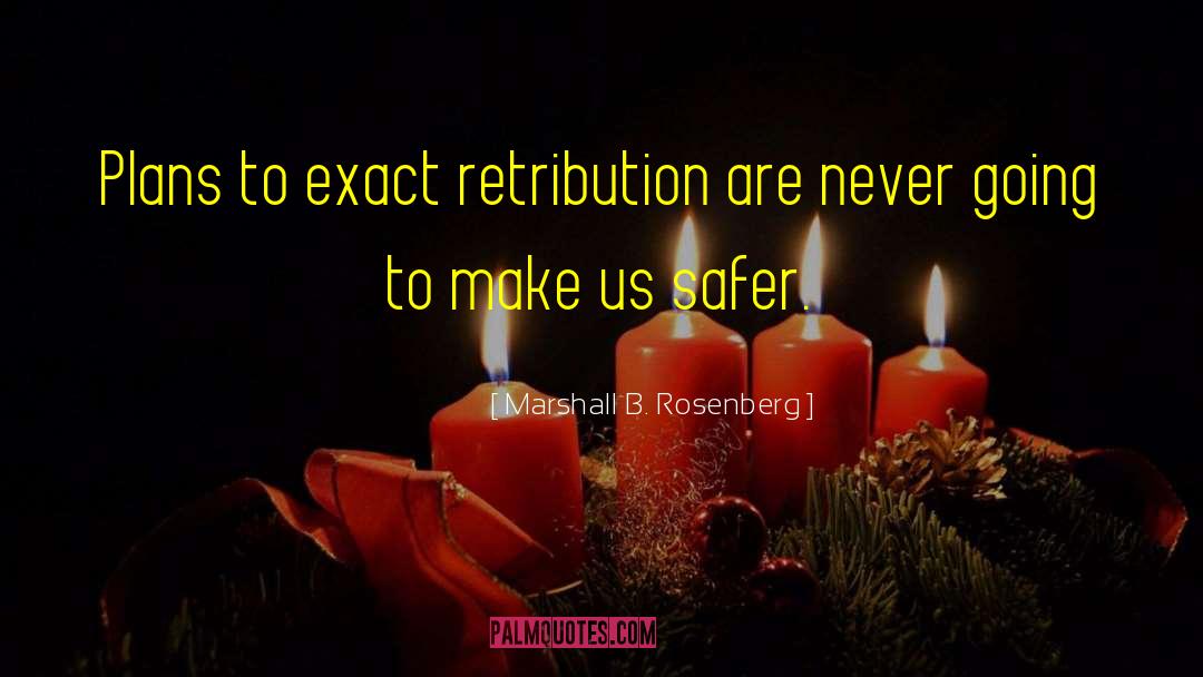 Safer Decisions quotes by Marshall B. Rosenberg