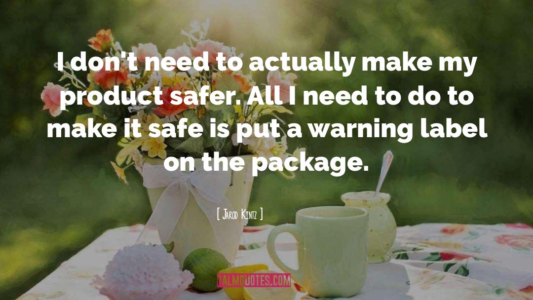 Safer quotes by Jarod Kintz