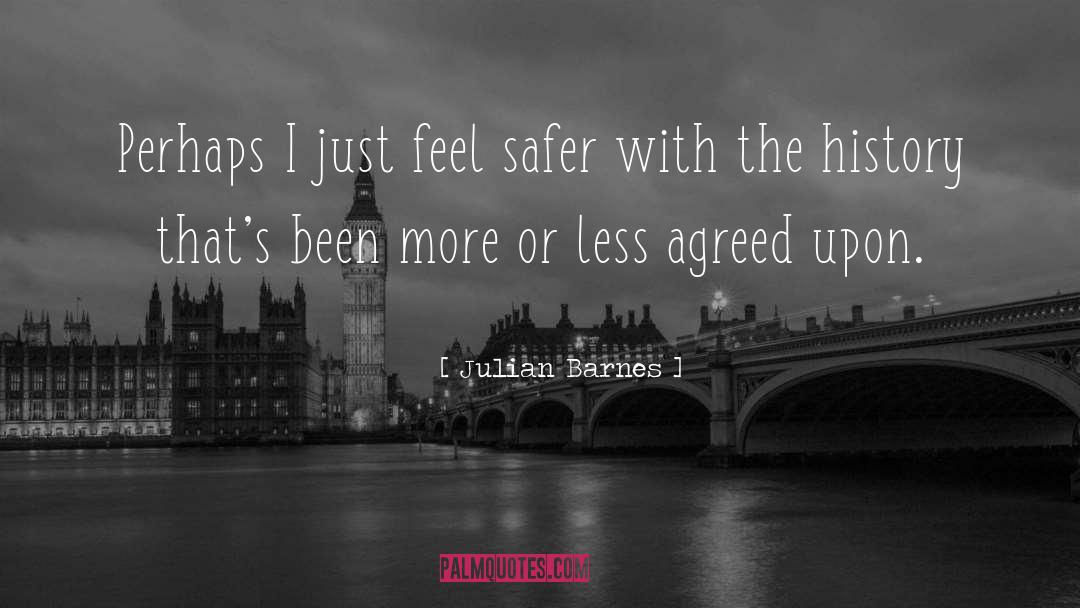 Safer quotes by Julian Barnes
