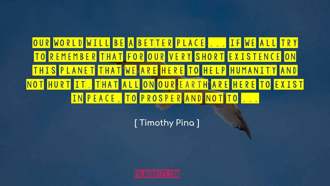 Safest Place On Earth quotes by Timothy Pina