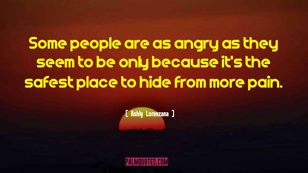 Safest Place To Hide quotes by Ashly Lorenzana