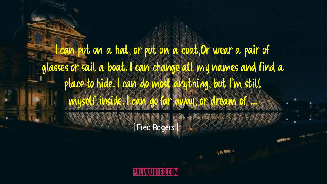 Safest Place To Hide quotes by Fred Rogers