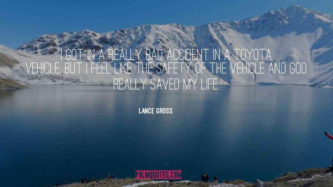 Safety Doesnt Happen By Accident quotes by Lance Gross