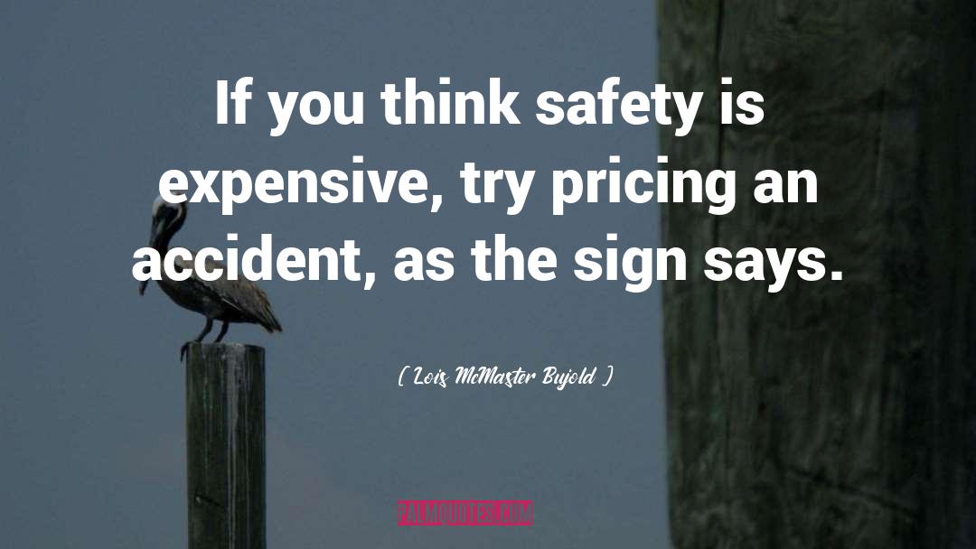 Safety Etiquette quotes by Lois McMaster Bujold