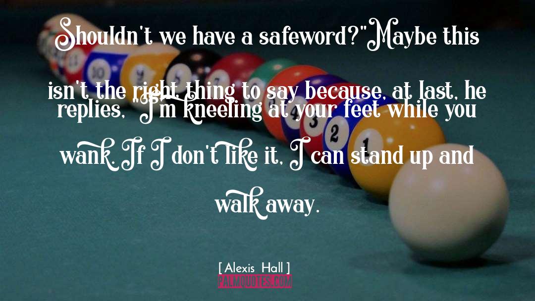 Safeword quotes by Alexis  Hall