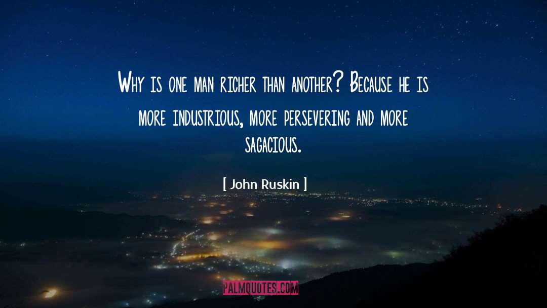 Sagacious quotes by John Ruskin
